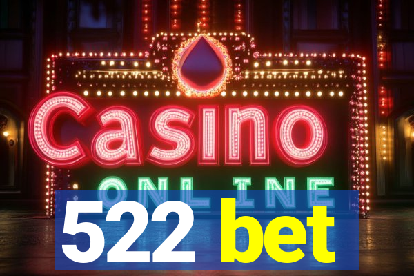 522 bet